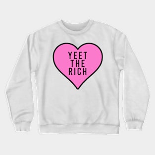 yeet the rich gen z funny meme phrase Crewneck Sweatshirt